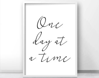 One Day At A Time Quote Print, Digital Download Printable Art, Typography Print, Motivational Quote Wall Art Printable, Minimalist Art Print