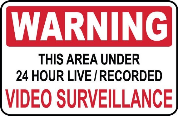 Warning This Area Is Under 24 Hour Video Surveillance