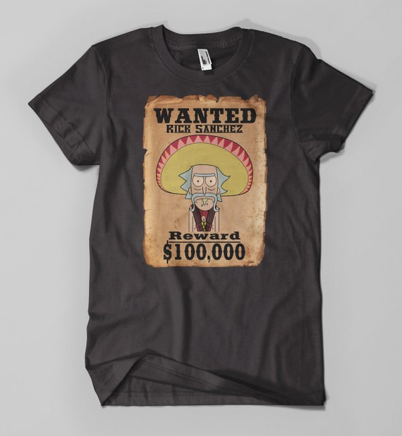 Rick Sanchez Wanted Poster T Shirt By Geeksjunk On Etsy 8564