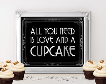 All you need is love and a cupcake - Silver wedding sweets table decor. Dessert table sign. Wedding reception, wedding shower decorations.
