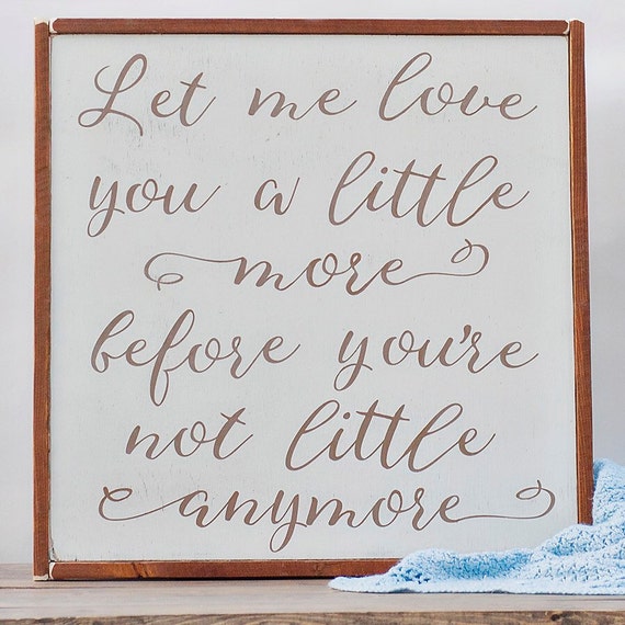 Download Items similar to Let Me Love You a Little More - Wood Sign ...