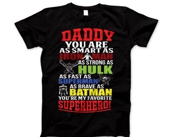 Daddy You Are My Favorite Superhero Family T-Shirt For Super Dad's - "Smart As Iron Man Strong As Hulk Fast As Superman Brave As Batman"