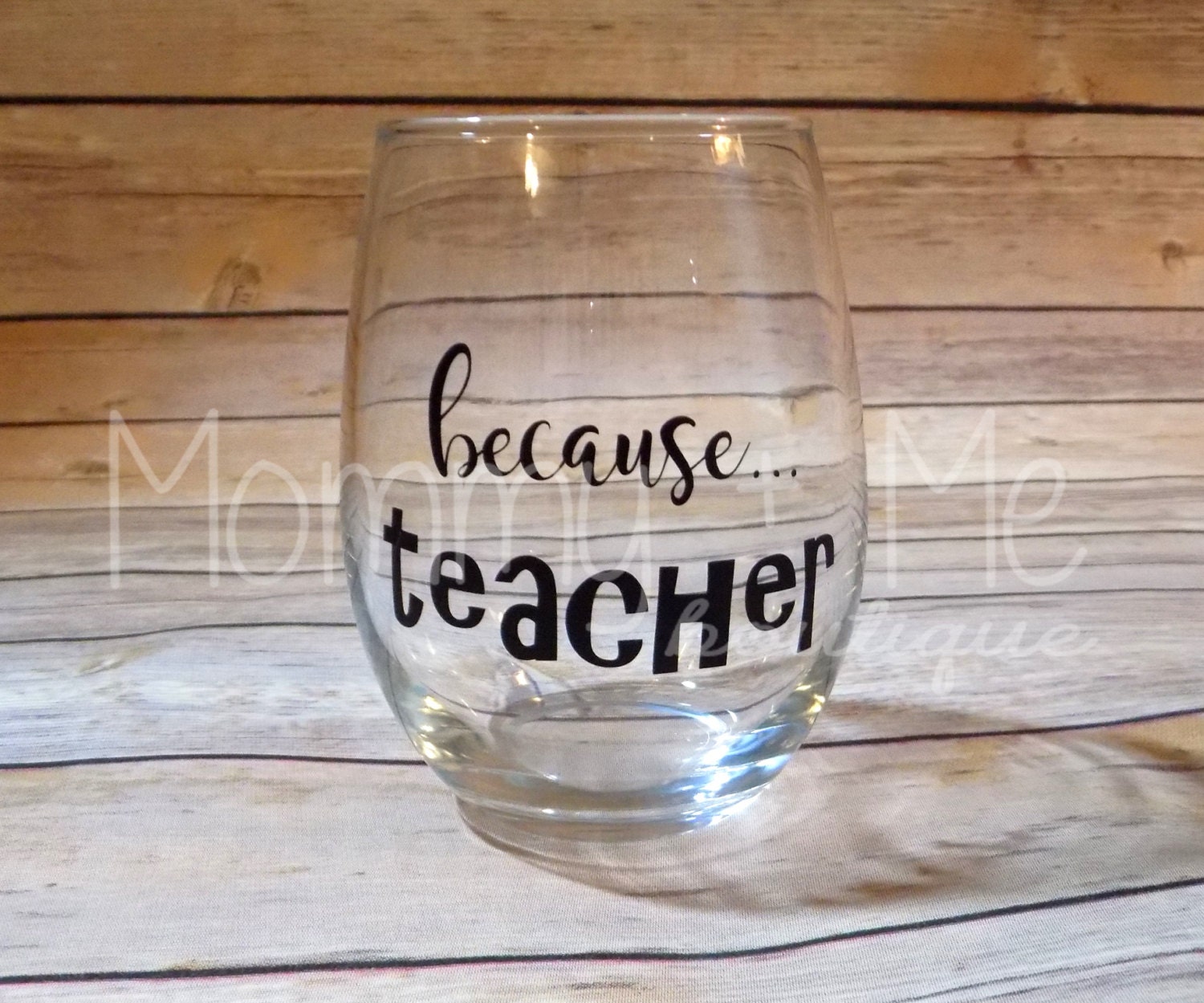 Because Teacher Wine Glass Teacher Wine Glass Gift for