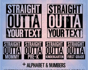 Straight Outta SVG Cut Files with Alphabet - Cricut, Silhouette Studio cutting file, Instant Download