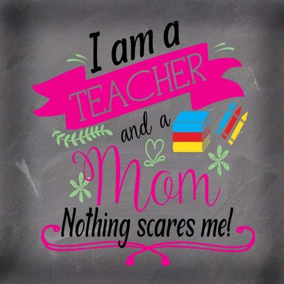 I Am A Teacher And A Mom-Wall Decal-Education-Free by KGDESIGNS16