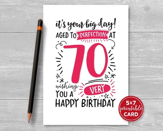 printable 70th birthday card its your big day aged to