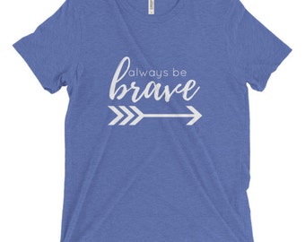 be brave shirt