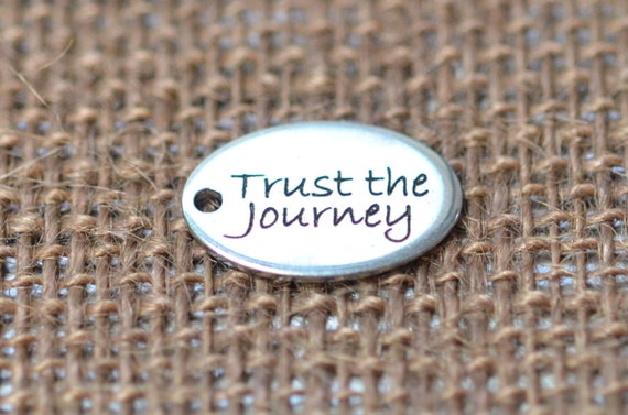 trust the journey charm