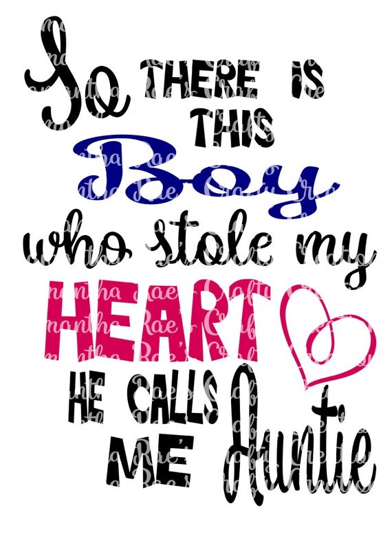 Download SVG PNG DFX - Boy stole my heart calls me Auntie - Digital Files - Cricut, Silhouette & other ...