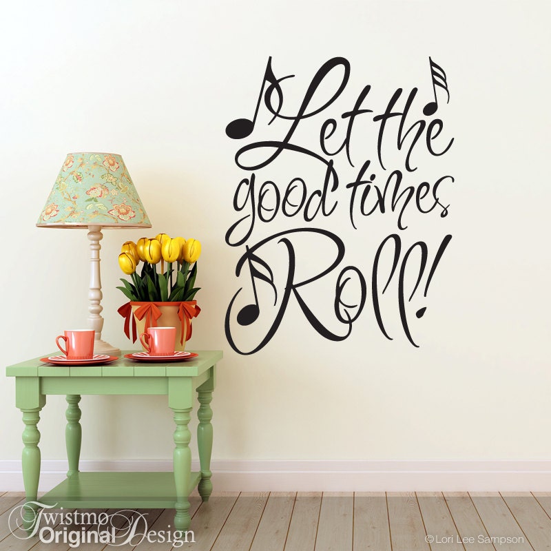 Let The Good Times Roll Wall Sticker Quote Vinyl Wall Decal