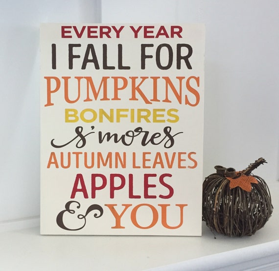 Items similar to Every year I fall for pumpkins - Fall wooden sign