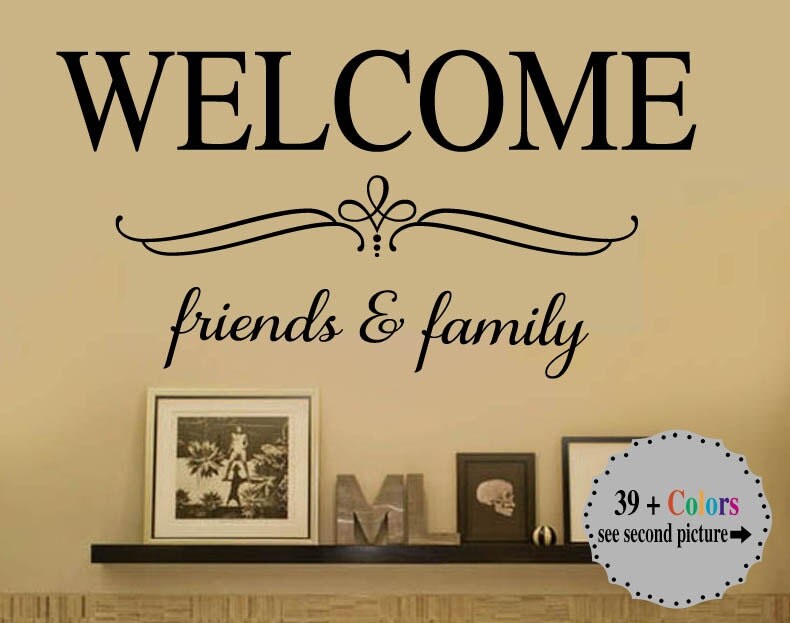 WELCOME Friends and Family Vinyl Wall Decal Large Size