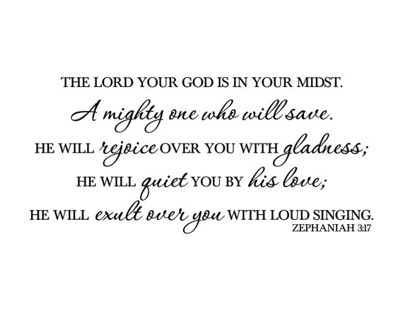 Zephaniah 3:17 He will rejoice over you with loud singing Wall