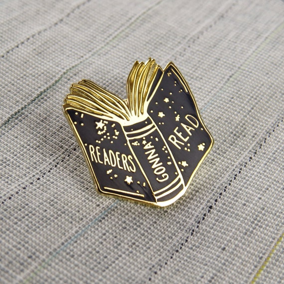Readers Gonna Read Enamel Pin -  Book Pin Badge - Geek Gift for Book Lover - Reading Pin - Book Jewelry - Library - Literature