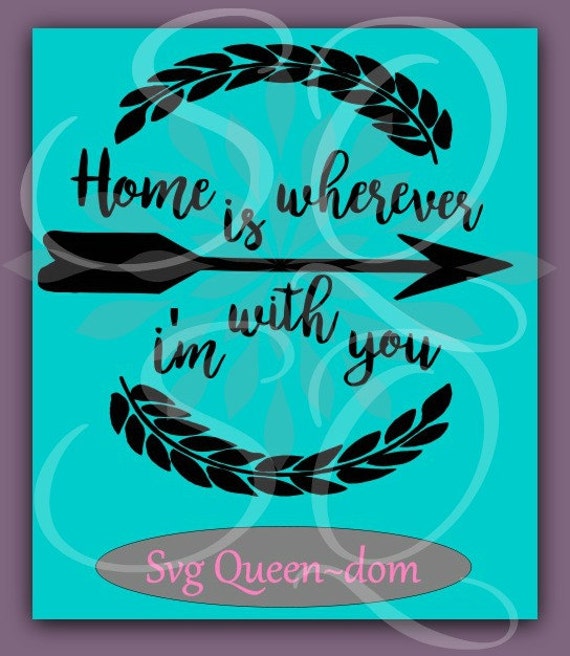 Download Items similar to Home SVG Wherever I'm With You Heart ...