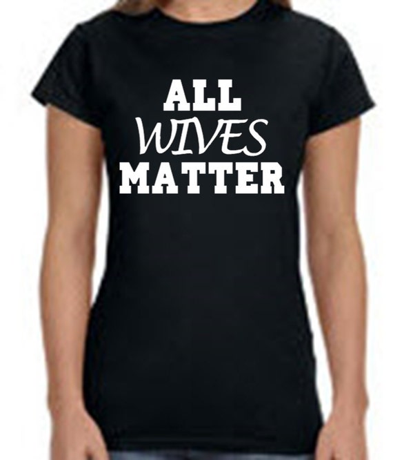 All Wives Matter Tee