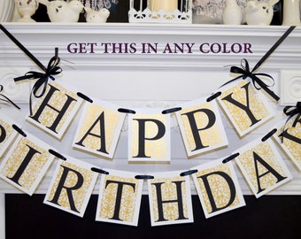 HAPPY BIRTHDAY banner, gold damask, black gold birthday decorations, rustic adult unisex birthday banner decorations - pick the color