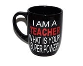Vinyl "I am a Teacher What is your Super Power?" mug. Black mug white and red vinyl. Teacher gift Vinyl "I am a Teacher What is your Super Power?" mug. Black mug white and red vinyl. Teacher gift