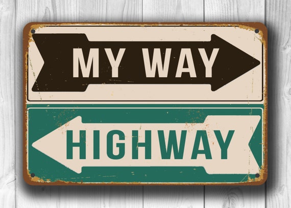 MY WAY HIGHWAY Sign My Way Highway Signs Vintage My Way