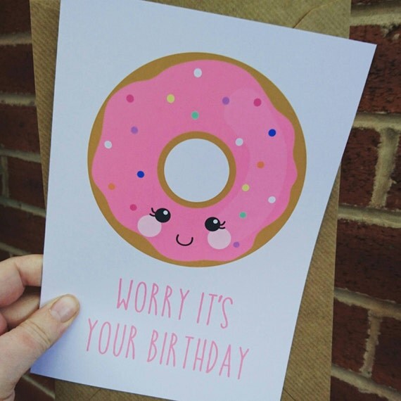 Donut worry it's your birthday card A5 friend funny