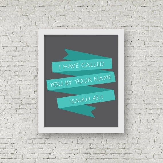 Isaiah 431 I have Called You By Name by ampersandsandarrows