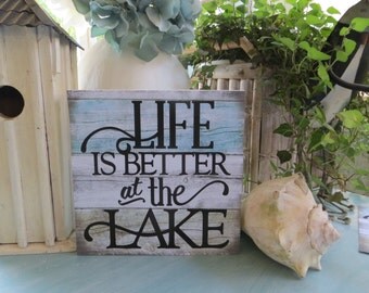Wood Sign, "Life is Better at the Lake", Lake House Decor, Lake Lover Gift, Lake Housewarming Gift