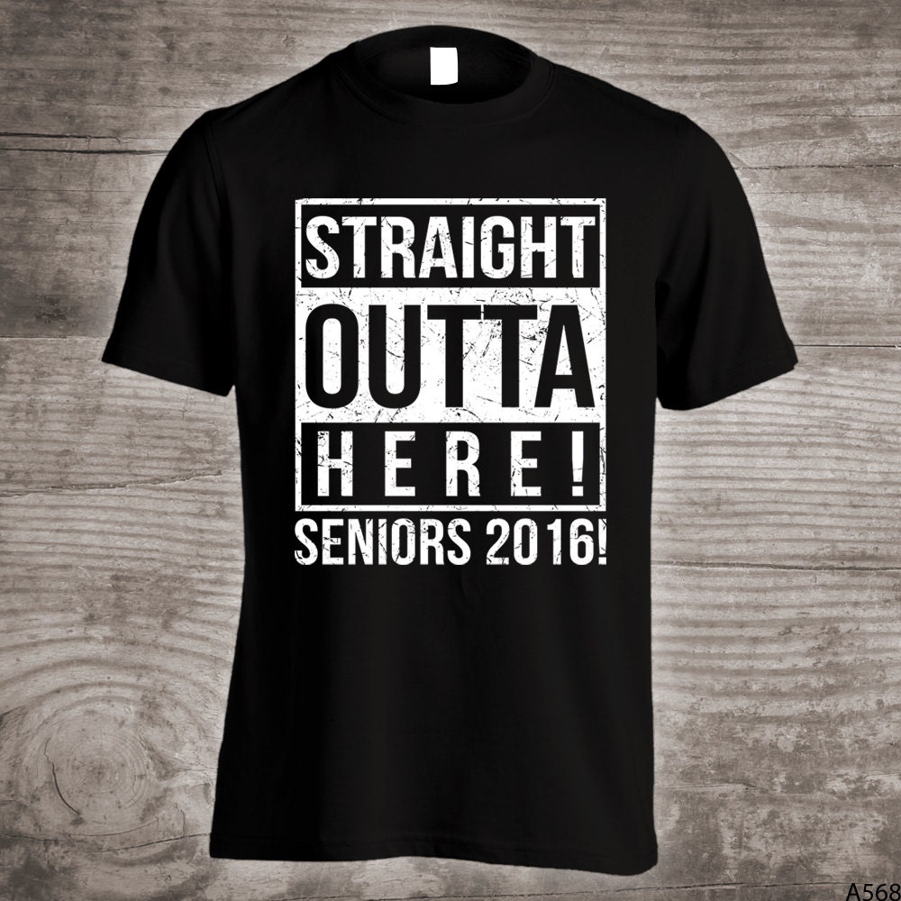 Senior Graduation tshirt Straight outta of here Seniors Class