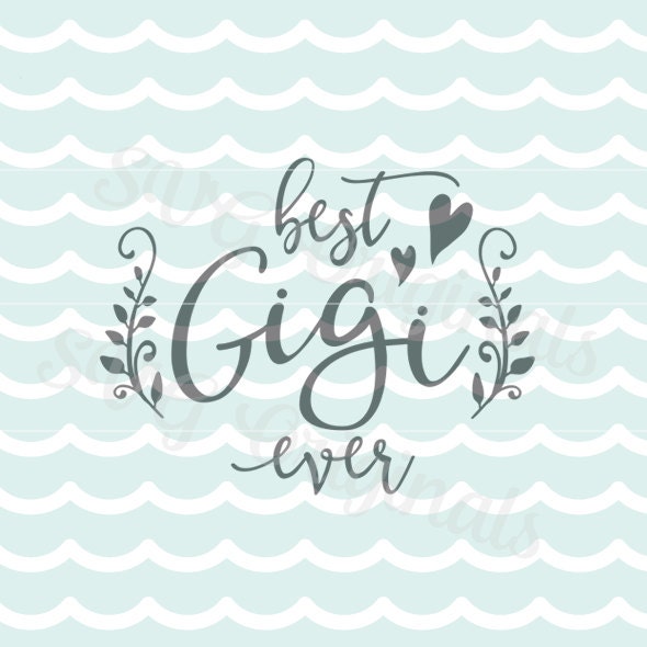 Free Free 205 Best Gigi Ever Svg SVG PNG EPS DXF File