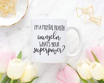 I'm a mental health counselor what's your superpower, Coffee mug, Tea mug, Mental health, Mental health counselor, Ceramic mug, Mug, MC94