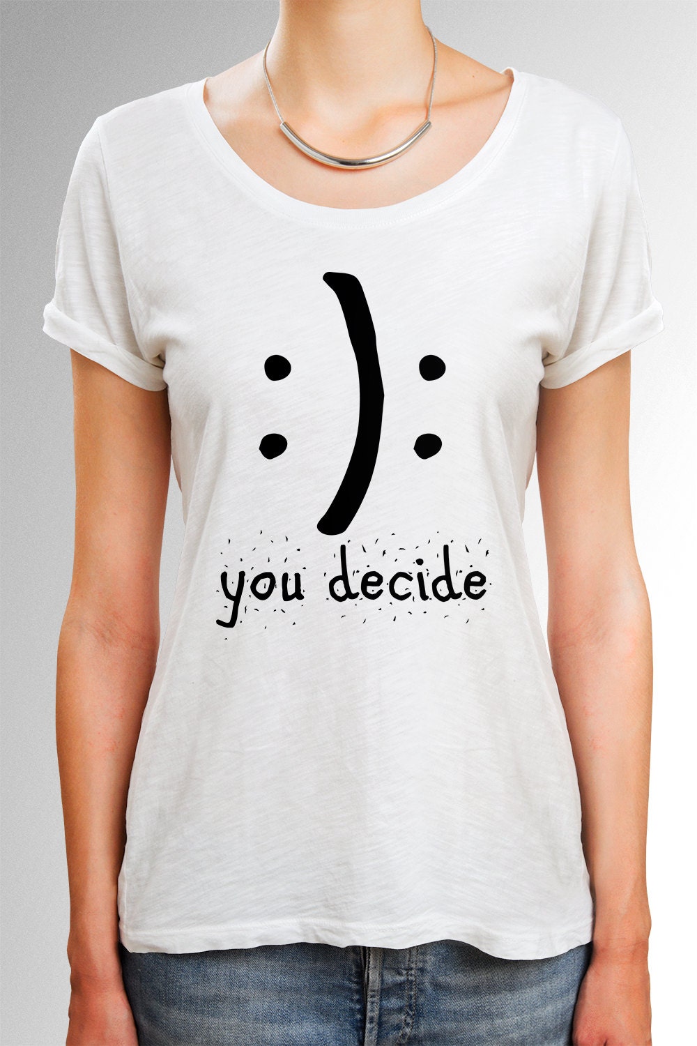 You decide shirt smiley face shirt Smiley decide t by quoteshirt