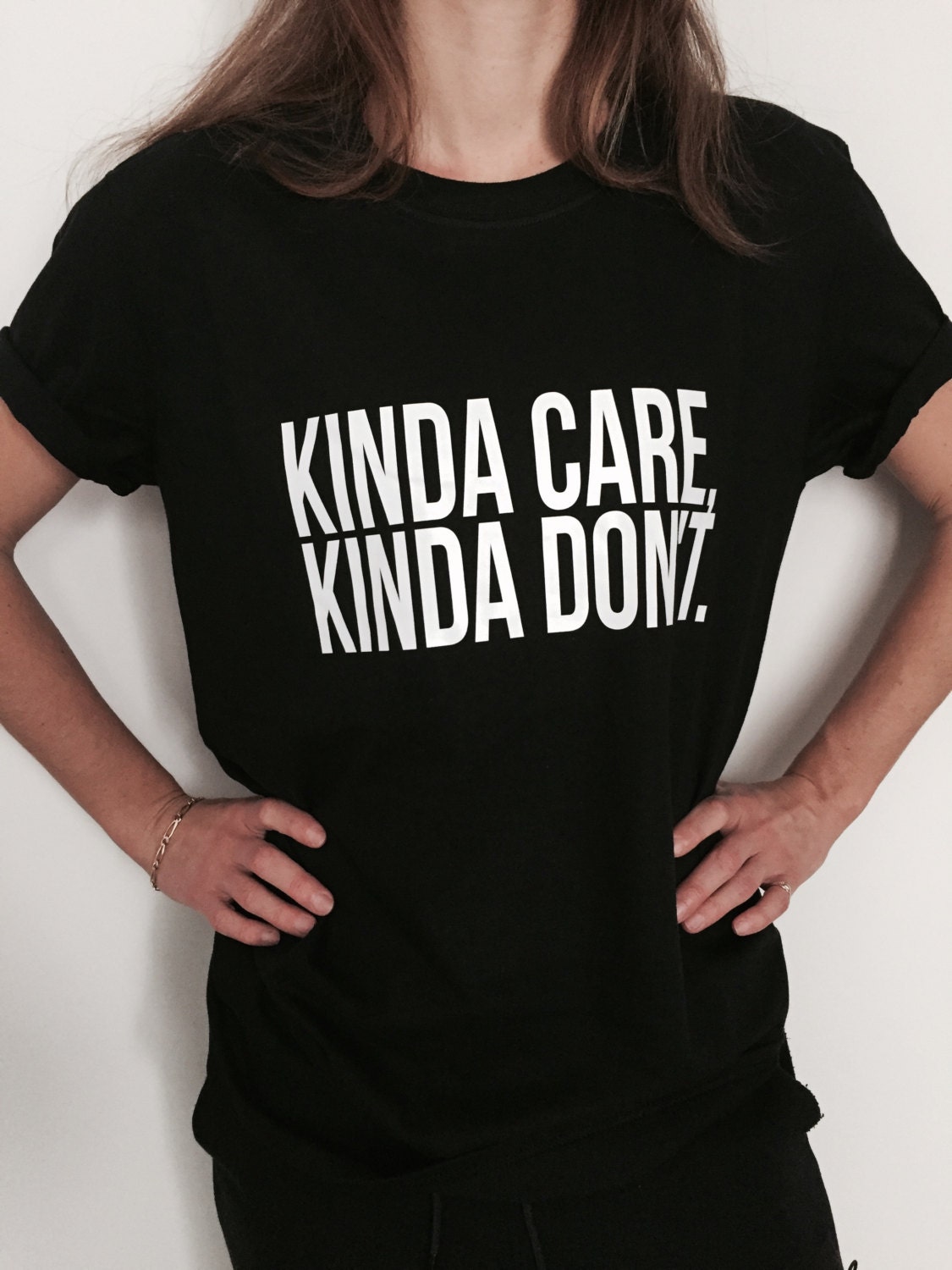 Kinda care kinda don't Tshirt white Fashion funny slogan