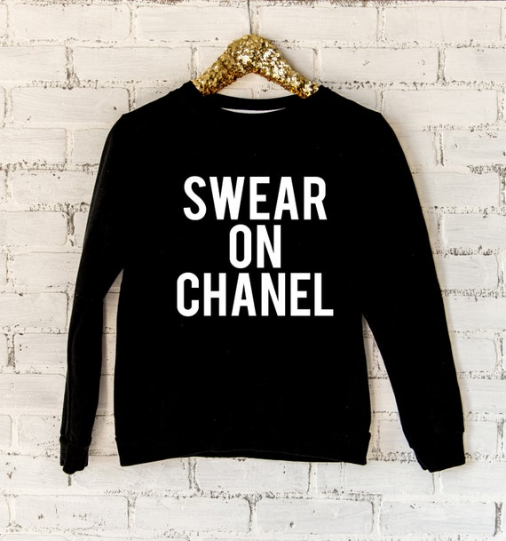 Swear On Chanel Sweatshirt Women's Sweatshirt by ShopMrJones
