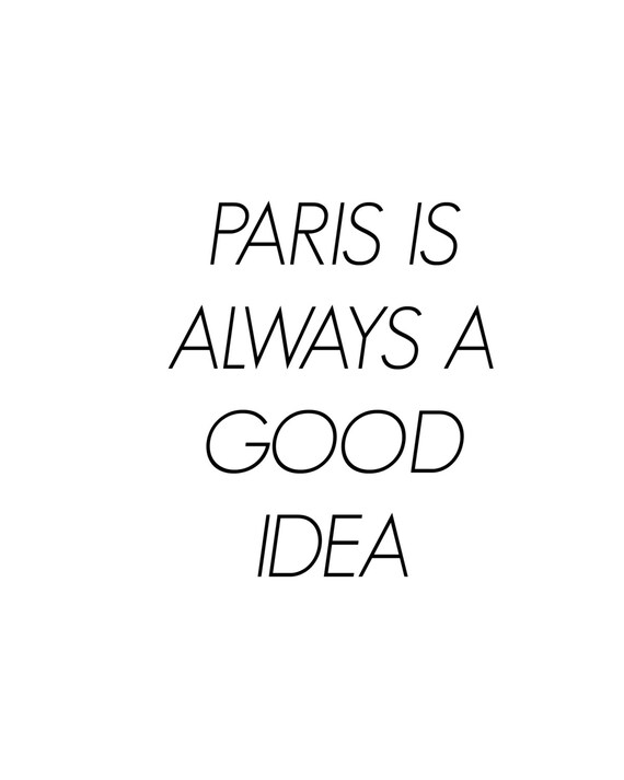 Paris is always a good idea printable poster by