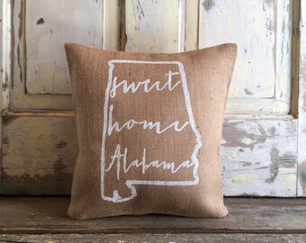 Burlap Pillow - Sweet Home Alabama pillow | University of Alabama, Auburn pillow | Graduation gift | Mother's Day gift | Wedding gift