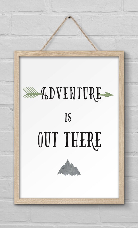 Adventure is Out There Art Print