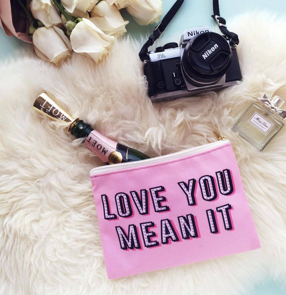 Love you. Mean It. - Makeup Pouch, Travel Pouch, Accessory Bag