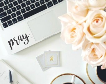 Pray Sticker - Quote - Laptop Decal - Laptop Sticker - Car Sticker - Car Decal - Window Decal - Window Sticker - Macbook Decal - Vinyl Decal