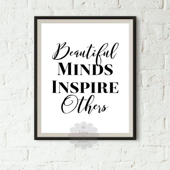 Beautiful minds inspire others quote Printable poster Home