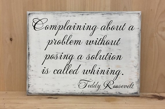 Teddy Roosevelt quote inspirational quote complaining