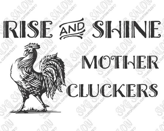 Rise and Shine Mother Cluckers Funny Rooster Sign by SVGSalon