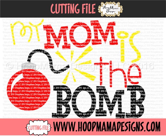 My Mom Is The Bomb SVG DXF eps and png Files for Cutting