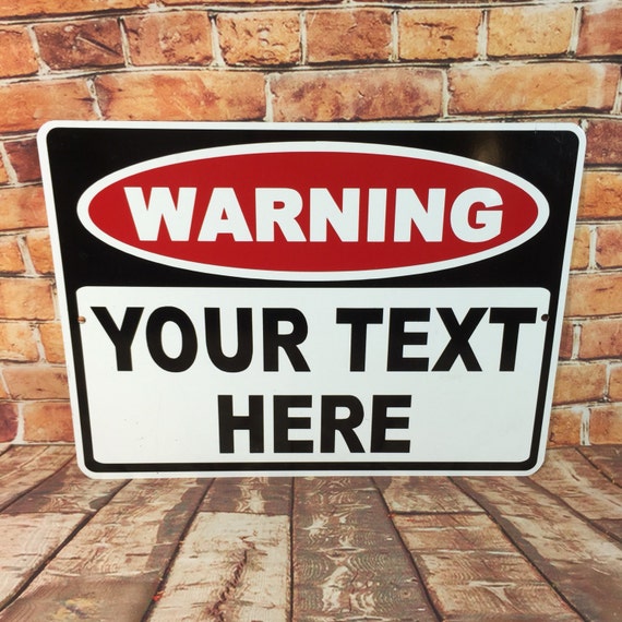 Custom WARNING Your Text Here Metal Personalized Sign 3
