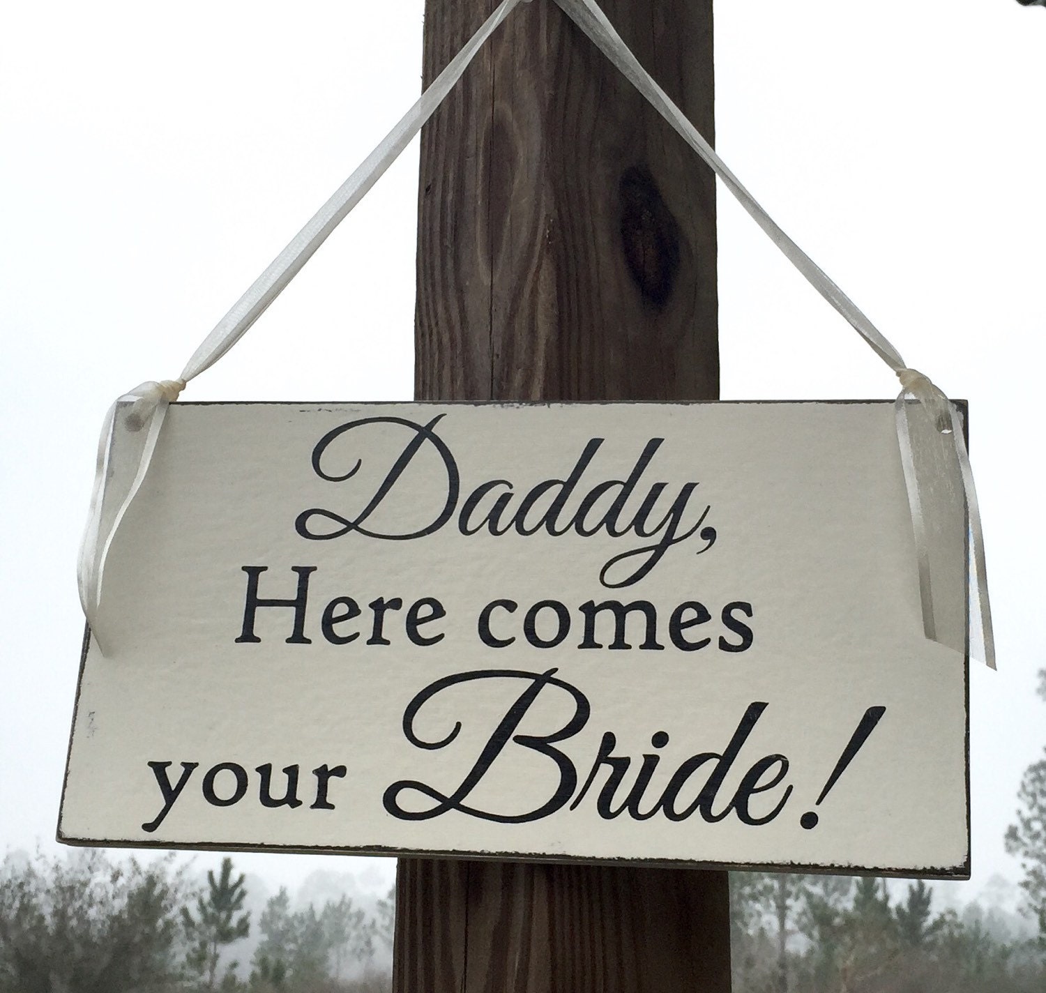 daddy here comes your bride sign