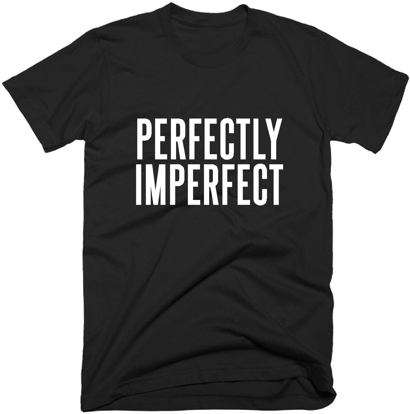 Perfectly Imperfect T-Shirt Women's Men's Tee Shirt