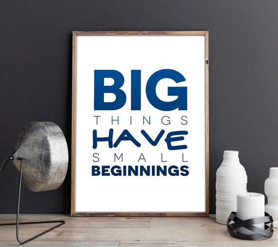 Big things have small beginnings Quote Wall Art by JeanHomePrint