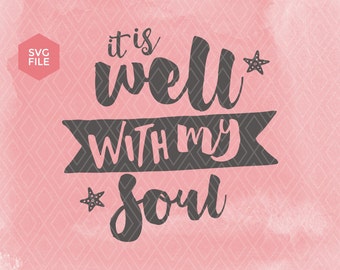 It is well with my soul svg, it is well svg, christian svg, christian songs svg, vinyl, wall decor, christian cricut silhouette