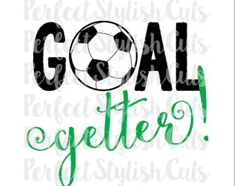 Goal Getter Soccer SVG, DXF, EPS, png Files for Cutting Machines Cameo or Cricut - Soccer Ball svg, Sports svg, Soccer Shirt svg