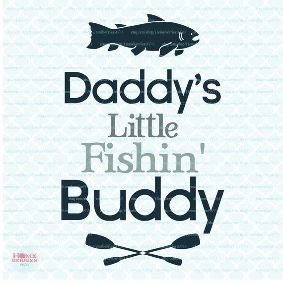 Free Free 149 Daddy&#039;s Little Fishing Buddy Svg SVG PNG EPS DXF File