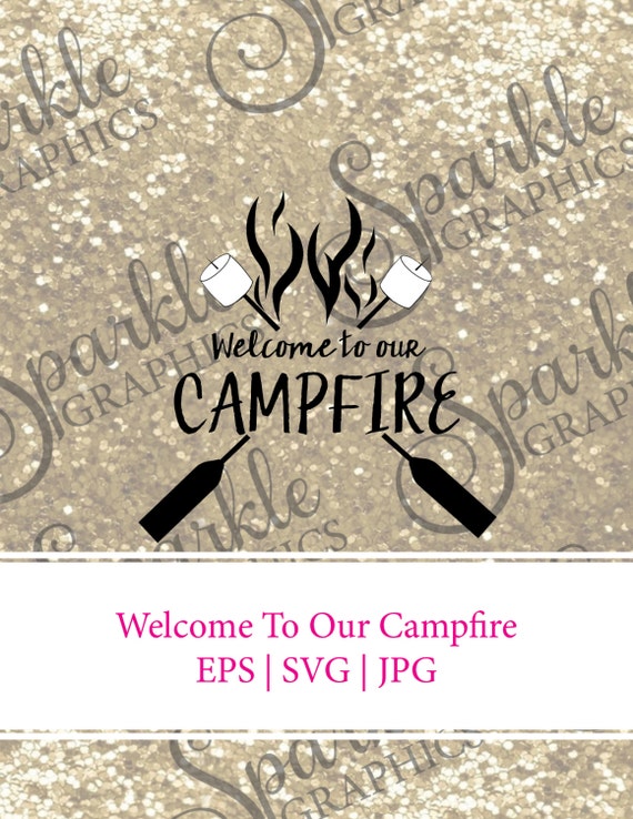 Welcome To Our Campfire SVG Campfire svg by SparkleGraphics16