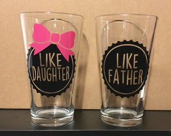 Like Father Like Daughter Beer Glass - 16 oz Pint Glass - Dad Beer Glass - Fathers Day Gift - Father Daughter - Dad Christmas Gift